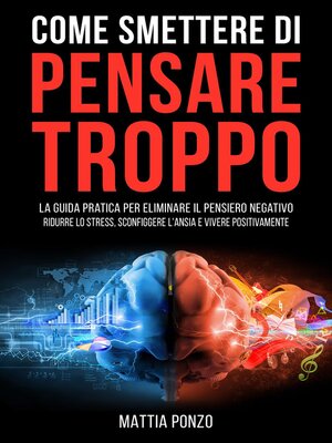 cover image of Come Smettere di Pensare Troppo